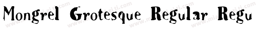 Mongrel Grotesque Regular Regular字体转换